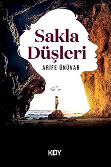 Sakla Düşleri - Arife Ünüvar PDF İndir