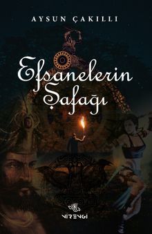 Efsanelerin Şafağı - Aysun Çakıllı PDF İndir