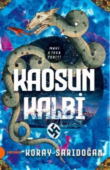 Kaosun Kalbi / Mavi Ejder Serisi - Koray Sarıdoğan PDF İndir