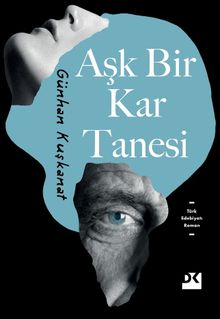 Aşk Bir Kar Tanesi - Günhan Kuşkanat PDF İndir