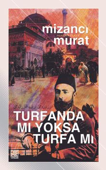Turfanda Mı Yoksa Turfa Mı - Mizancı Murad PDF İndir