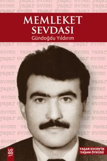 Memleket Sevdası  Yaşar Evcen'in Yaşam Öyküsü - Gündoğdu Yıldırım PDF İndir