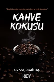 Kahve Kokusu - Kıvanç Demirtaş PDF İndir