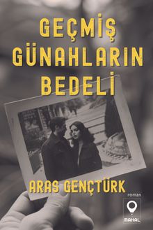 Geçmiş Günahların Bedeli - Aras Gençtürk PDF İndir