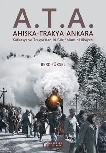 A.T.A.:  Ahıska-Trakya-Ankara - Berk Yüksel PDF İndir