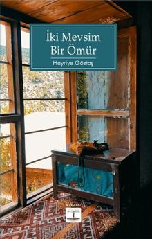 İki Mevsim Bir Ömür - Hayriye Göztaş PDF İndir