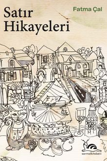 Satır Hikayeleri - Fatma Çal PDF İndir