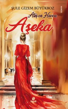 Aşeka / Ateş ve Havva - Şule Gizem  Büyükboz PDF İndir