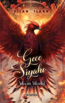 Gece Siyahı 2 / Anka'nın Yükselişi - Dilan İlhan PDF İndir