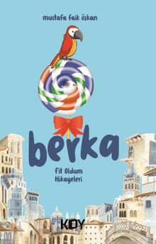 Berka  Fit Oldum Hikayeleri - Mustafa Faik Özkan