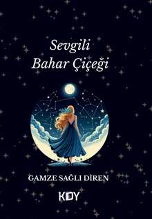 Sevgili Bahar Çiçeği - Gamze Sağlı Diren PDF İndir