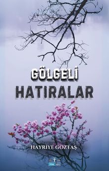 Gölgeli Hatıralar - Hayriye Göztaş PDF İndir