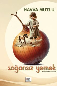 Soğansız Yemek  Ailemin Romanı - Havva Mutlu PDF İndir