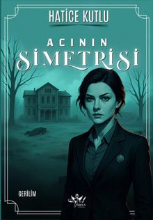 Acının Simetrisi - Hatice Kutlu PDF İndir