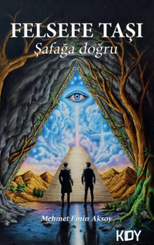 Felsefe Taşı / Şafağa Doğru - Mehmet Emin Aksoy PDF İndir