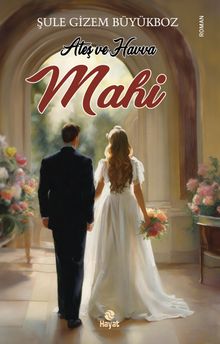 Ateş ve Havva Mahi - Şule Gizem  Büyükboz PDF İndir