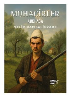 Muhacirler- Abdi Ağa - Selim S. Hacısalihzade PDF İndir