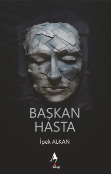 Başkan Hasta - İpek Alkan PDF İndir