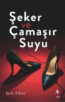 Şeker ve Çamaşır Suyu - İpek Alkan PDF İndir