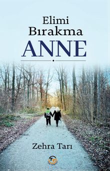 Elimi Bırakma Anne - Zehra Tarı PDF İndir