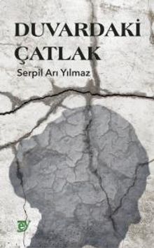 Duvardaki Çatlak - Serpil Arı Yılmaz