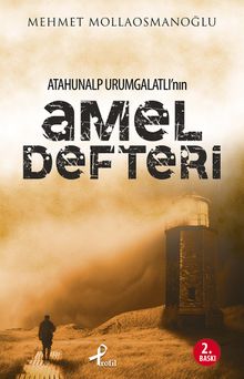 Atahunalp Urumgatlı'nın Amel Defteri - Mehmet Mollaosmanoğlu