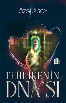 Tehlikenin Dna'sı - Özgür Soy PDF İndir
