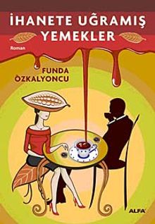 İhanete Uğramış Yemekler - Funda Özkalyoncu PDF İndir