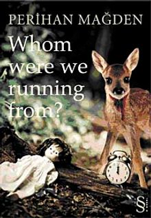 Whom Were We Running From? - Perihan Mağden