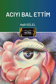 Acıyı Bal Ettim - Halil Gülel PDF İndir
