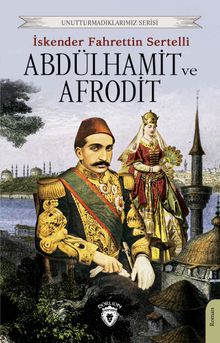Abdülhamit ve Afrodit - İskender Fahrettin Sertelli PDF İndir