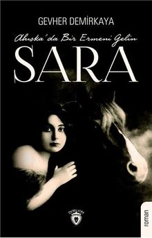 Sara  Ahıska'da Bir Ermeni Gelin - Gevher Aktaş Demirkaya