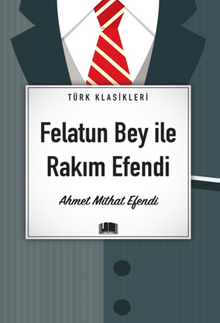 Felatun Bey İle Rakım Efendi - Mithat  Efendi PDF İndir