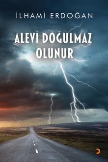 Alevi Doğulmaz Olunur - İlhami Erdoğan