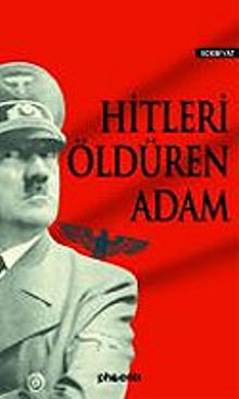 Hitleri Öldüren Adam - PHOENİX YAYINEVİ PDF İndir
