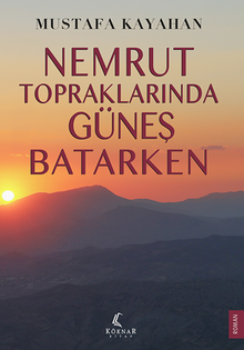 Nemrut Topraklarında Güneş Batarken - Mustafa Kayahan PDF İndir