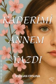 Kaderimi Annem Yazdı - Müjgan Ersuna PDF İndir